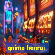 qnime henrai